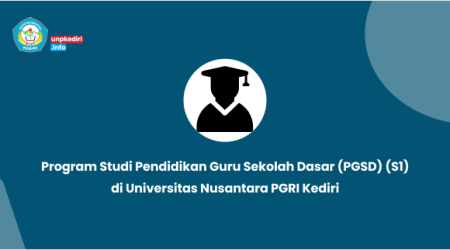 S1 Pendidikan Guru Sekolah Dasar (PGSD) UNP Kediri