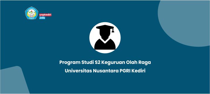 S2 Keguruan Olah Raga UNP Kediri & Prospeknya