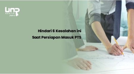 Hindari 6 Kesalahan ini Saat Persiapan Masuk PTS